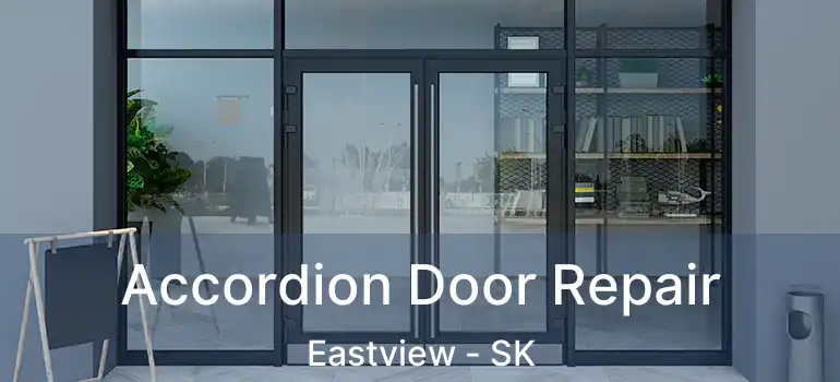  Accordion Door Repair Eastview - SK