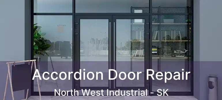  Accordion Door Repair North West Industrial - SK