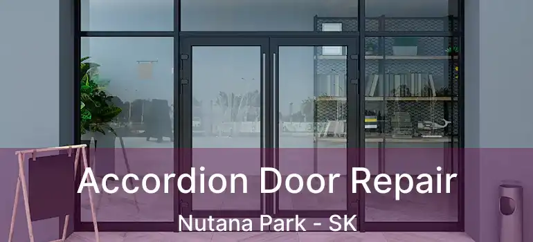  Accordion Door Repair Nutana Park - SK