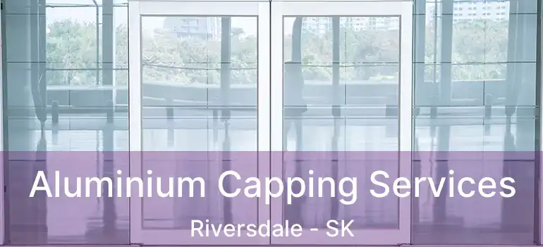  Aluminium Capping Services Riversdale - SK