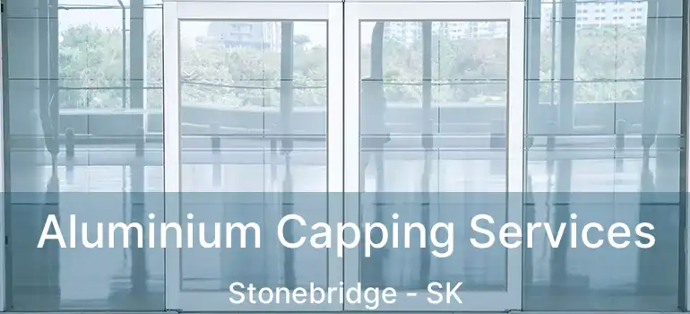  Aluminium Capping Services Stonebridge - SK