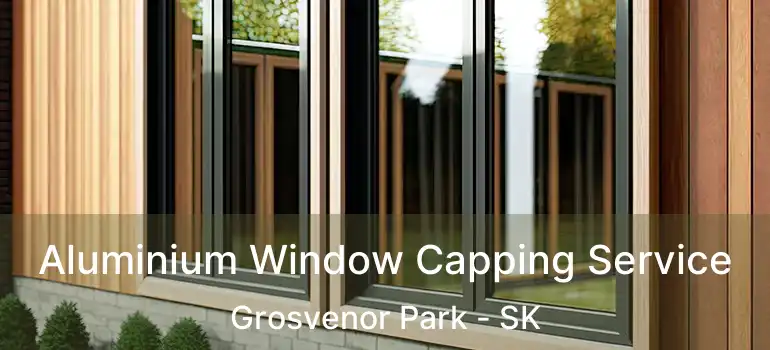  Aluminium Window Capping Service Grosvenor Park - SK