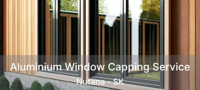  Aluminium Window Capping Service Nutana - SK