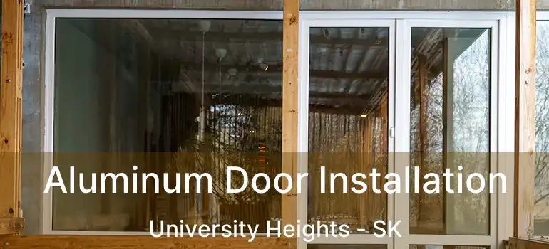  Aluminum Door Installation University Heights - SK