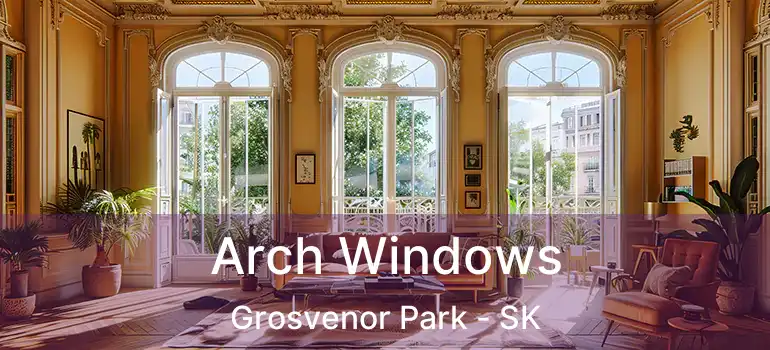  Arch Windows Grosvenor Park - SK