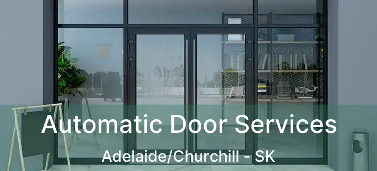  Automatic Door Services Adelaide/Churchill - SK