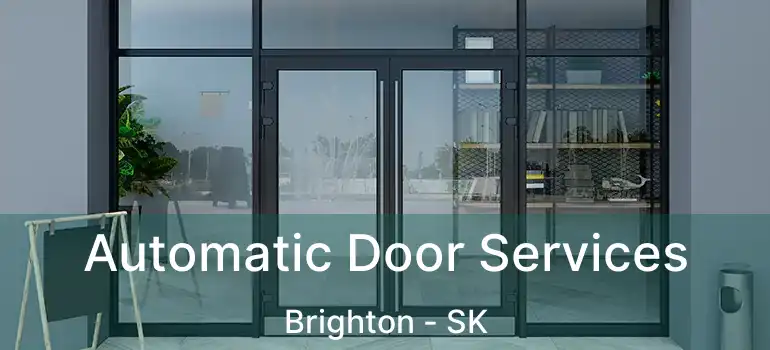  Automatic Door Services Brighton - SK