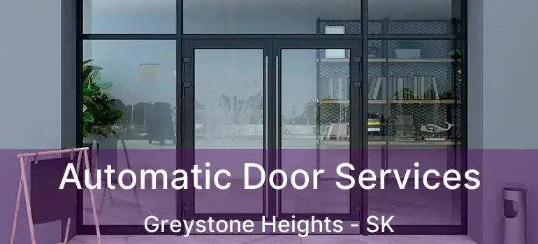  Automatic Door Services Greystone Heights - SK