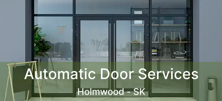  Automatic Door Services Holmwood - SK