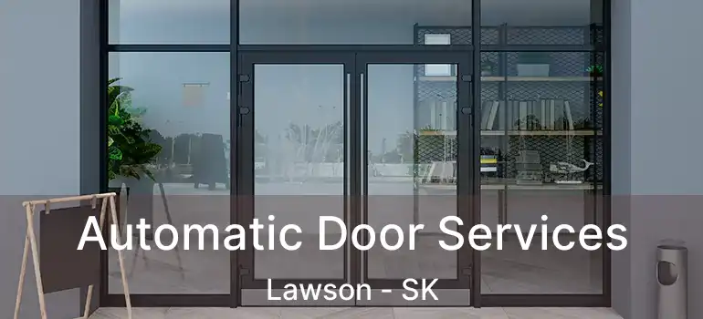  Automatic Door Services Lawson - SK