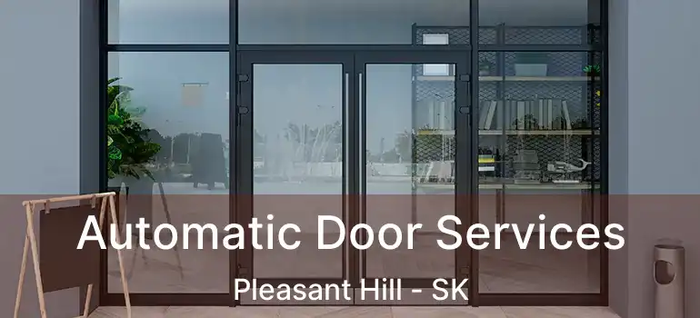  Automatic Door Services Pleasant Hill - SK