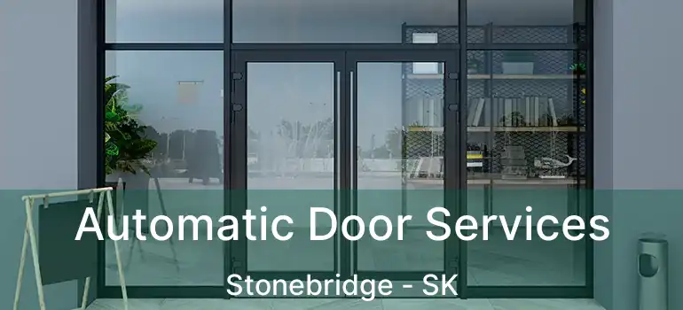  Automatic Door Services Stonebridge - SK