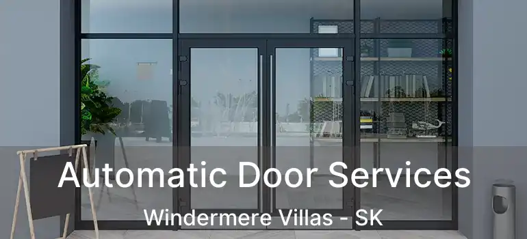  Automatic Door Services Windermere Villas - SK