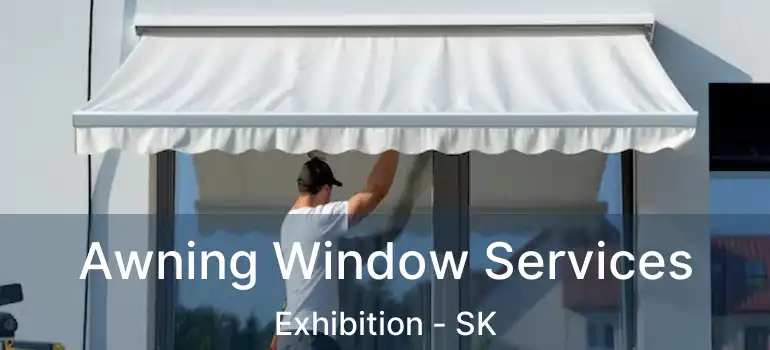  Awning Window Services Exhibition - SK