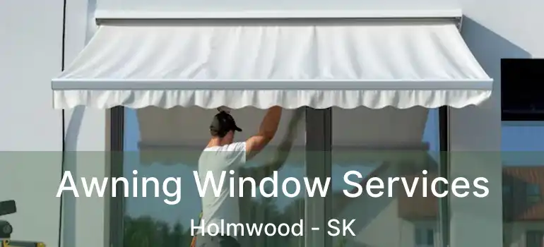  Awning Window Services Holmwood - SK