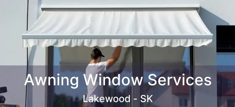  Awning Window Services Lakewood - SK