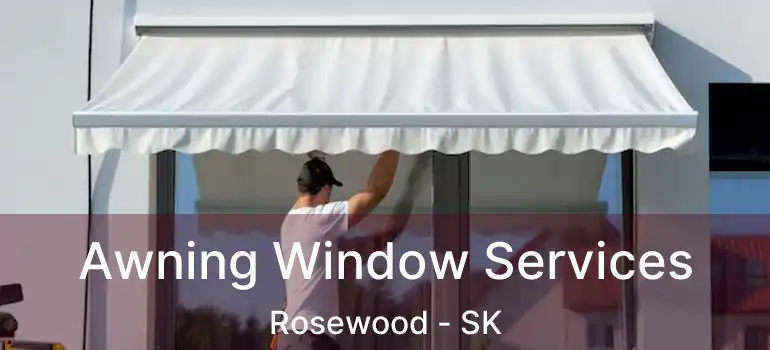  Awning Window Services Rosewood - SK