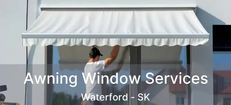  Awning Window Services Waterford - SK