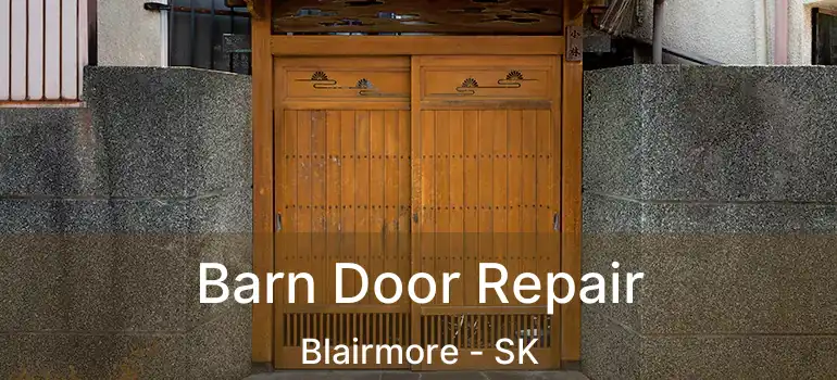  Barn Door Repair Blairmore - SK