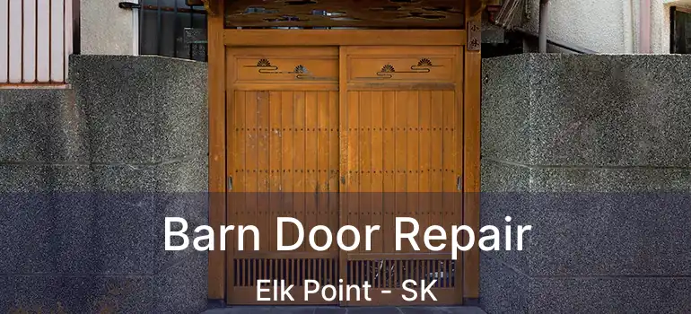  Barn Door Repair Elk Point - SK