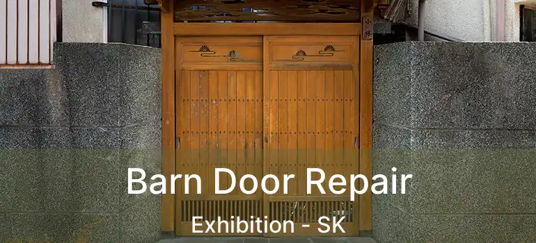  Barn Door Repair Exhibition - SK