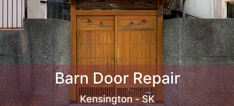  Barn Door Repair Kensington - SK