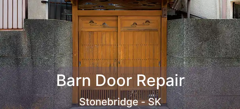  Barn Door Repair Stonebridge - SK