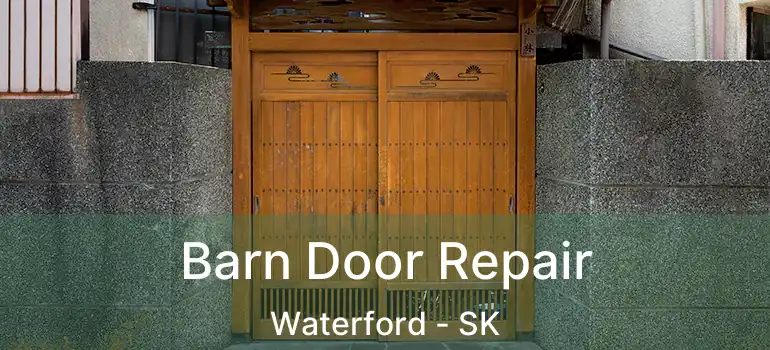  Barn Door Repair Waterford - SK