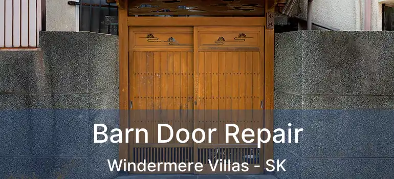  Barn Door Repair Windermere Villas - SK