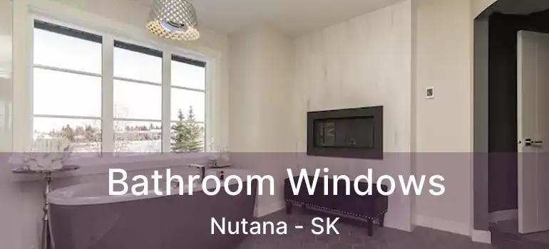  Bathroom Windows Nutana - SK