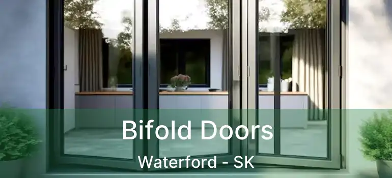  Bifold Doors Waterford - SK