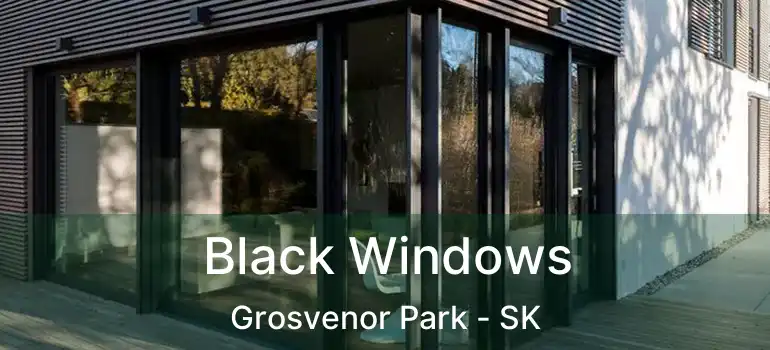  Black Windows Grosvenor Park - SK