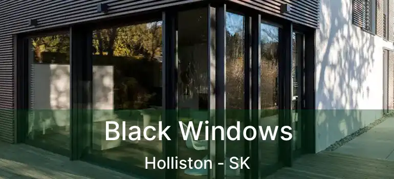  Black Windows Holliston - SK