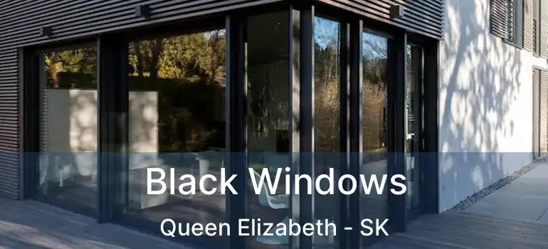  Black Windows Queen Elizabeth - SK