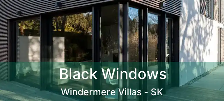  Black Windows Windermere Villas - SK