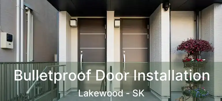  Bulletproof Door Installation Lakewood - SK