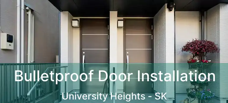  Bulletproof Door Installation University Heights - SK