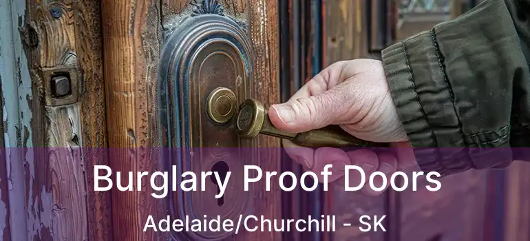  Burglary Proof Doors Adelaide/Churchill - SK