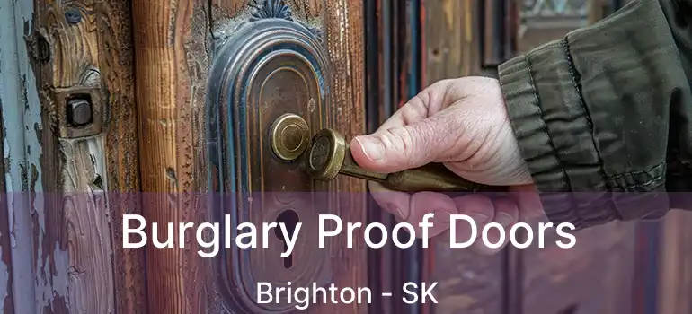  Burglary Proof Doors Brighton - SK