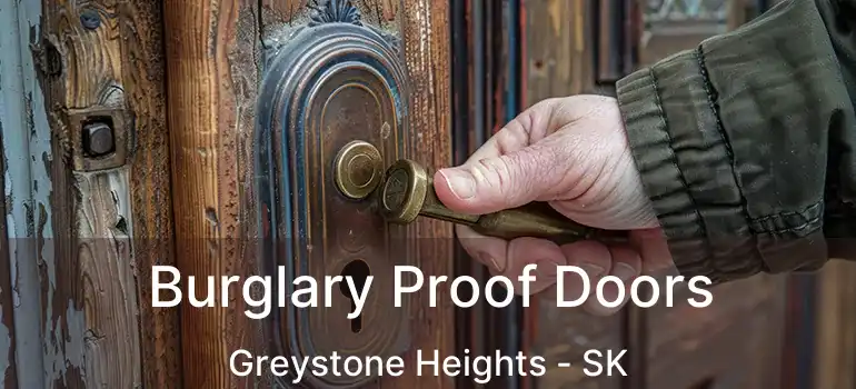  Burglary Proof Doors Greystone Heights - SK