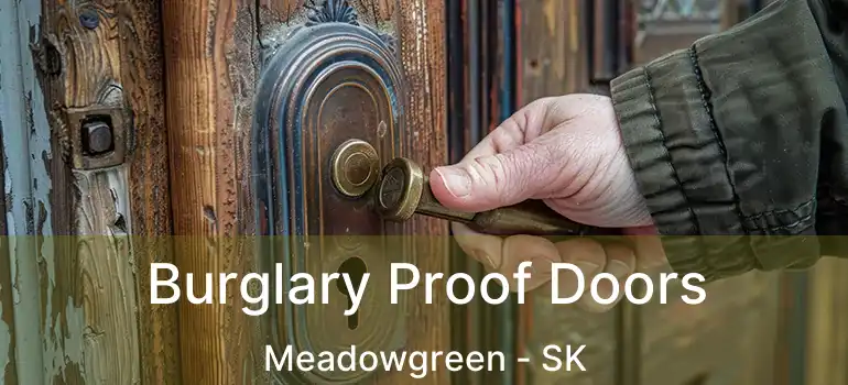  Burglary Proof Doors Meadowgreen - SK