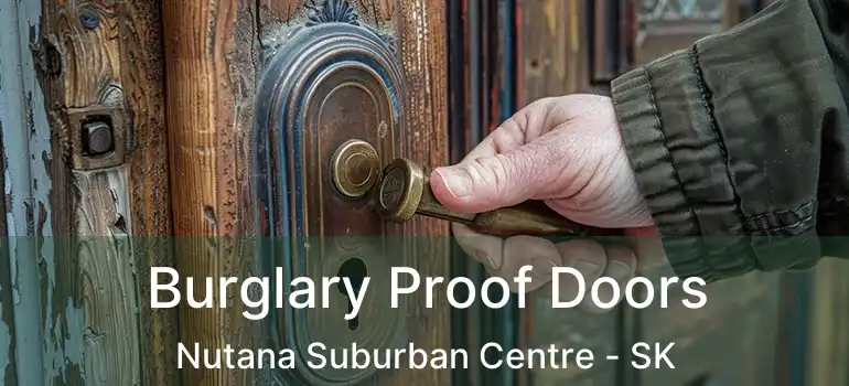  Burglary Proof Doors Nutana Suburban Centre - SK