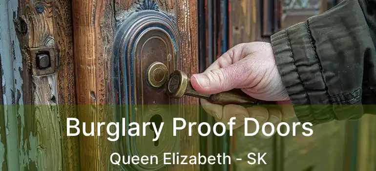  Burglary Proof Doors Queen Elizabeth - SK