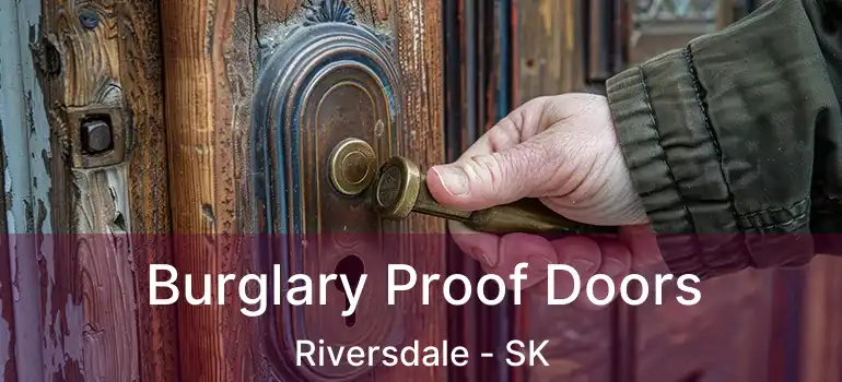  Burglary Proof Doors Riversdale - SK