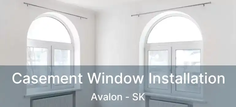  Casement Window Installation Avalon - SK