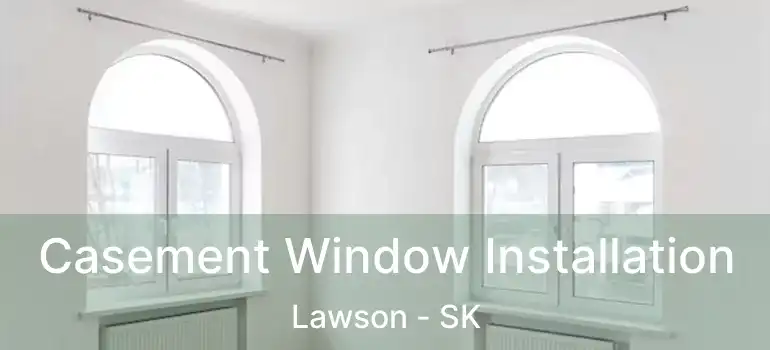  Casement Window Installation Lawson - SK