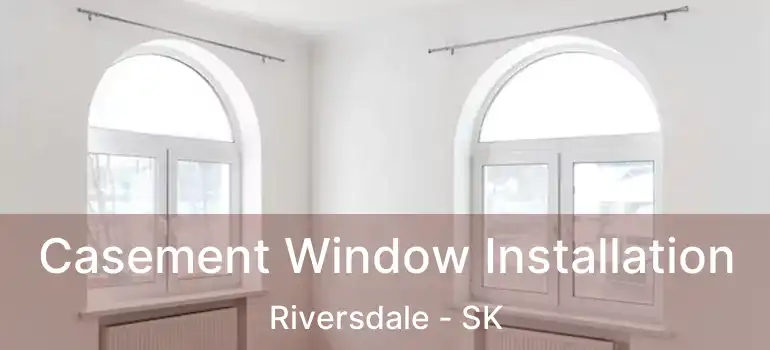  Casement Window Installation Riversdale - SK