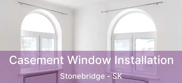  Casement Window Installation Stonebridge - SK