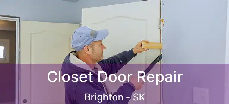  Closet Door Repair Brighton - SK