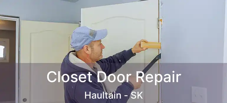  Closet Door Repair Haultain - SK